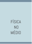 FÍSICA  NO  MÉDIO