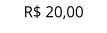 R$ 20,00