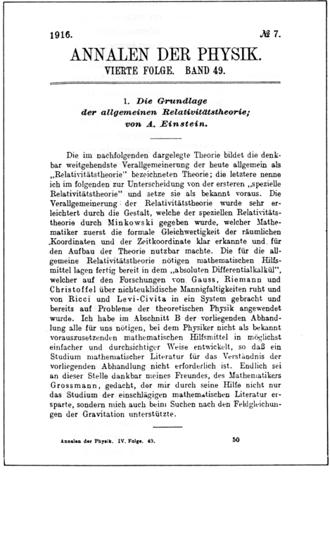 Em 1916, Einstein publica, após uma série de erros, definitivamente a fórmula geral da Teoria da Relatividade nos Anais da Física — 4ª Seção, Volume 49, páginas 769 a 822.