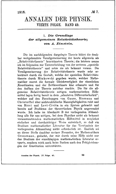 Em 1916, Einstein publica, após uma série de erros, definitivamente a fórmula geral da Teoria da Relatividade nos Anais da Física — 4ª Seção, Volume 49, páginas 769 a 822.