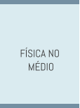 FÍSICA NO  MÉDIO