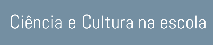 Ciência e Cultura na escola