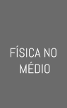 FÍSICA NO  MÉDIO