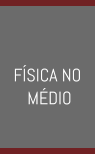 FÍSICA NO  MÉDIO